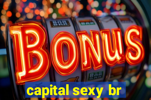 capital sexy br